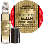All Hail to The Queen Women Perfume Body Oil